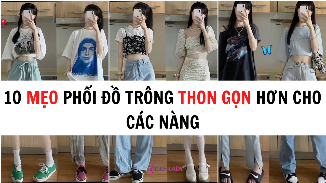 10 MẸO PHỐI ĐỒ TRÔNG THON GỌN HƠN CHO CÁC NÀNG